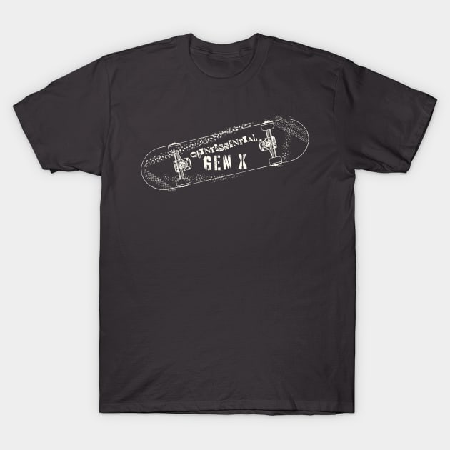 Quintessential GEN X T-Shirt by TommyArtDesign